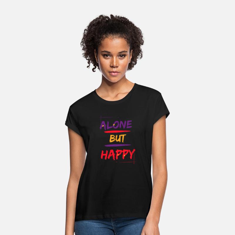 Alone but Happy T Shirt