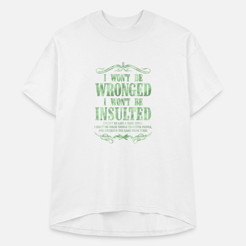 I won't be wronged i wont be insulted