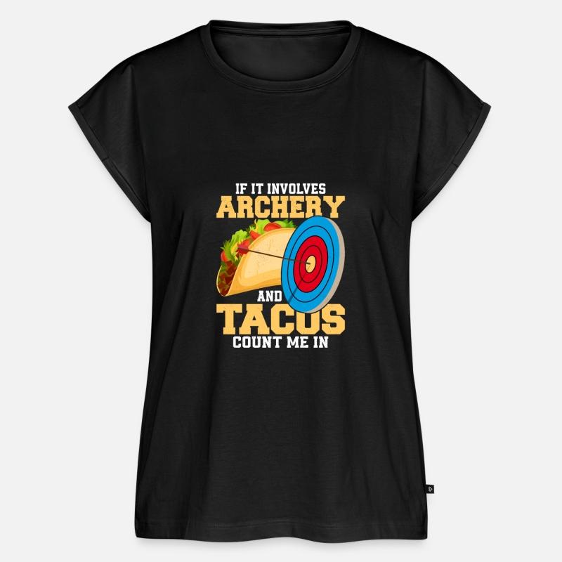 If It Involves Archery & Tacos Count Me In Bow Tar