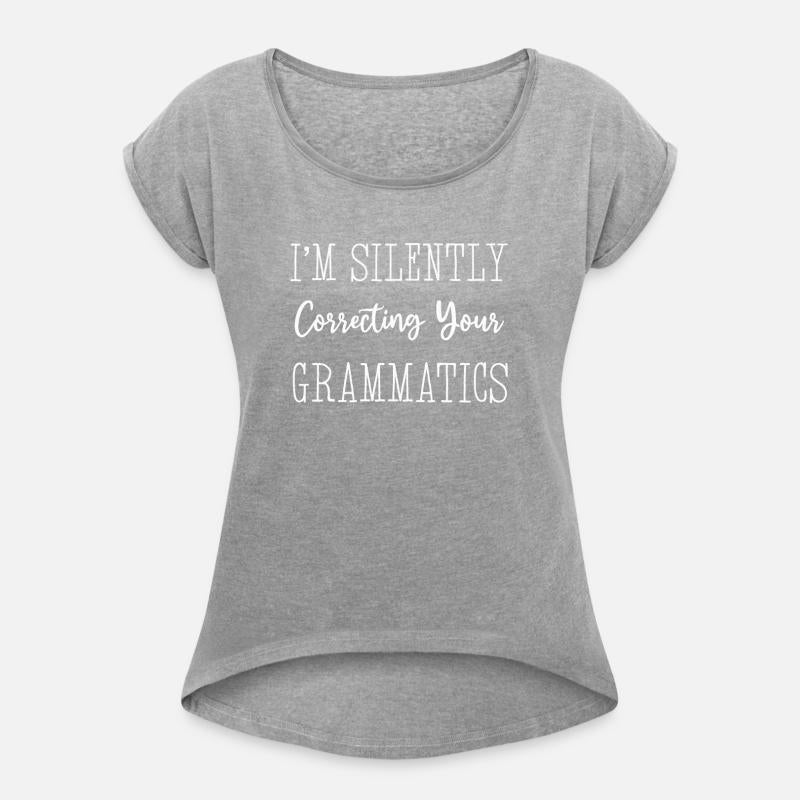 I'm Silently Correcting Your Grammatics