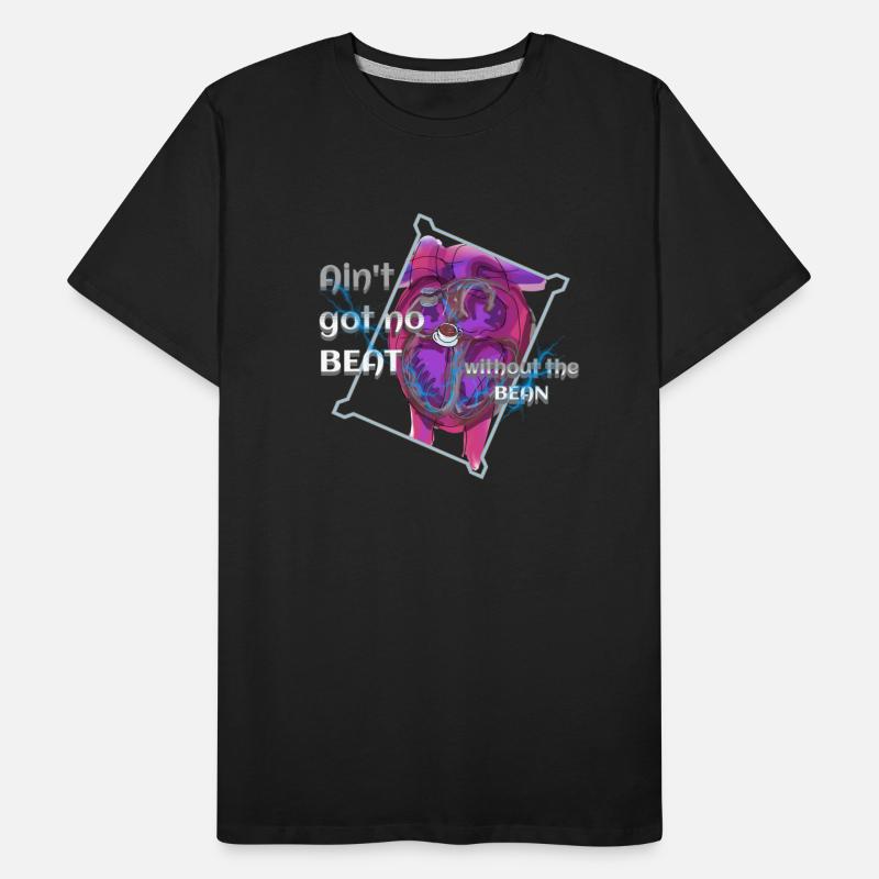 Ain t Got no BEAT without the BEAN