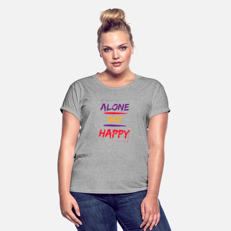 Alone but Happy T Shirt