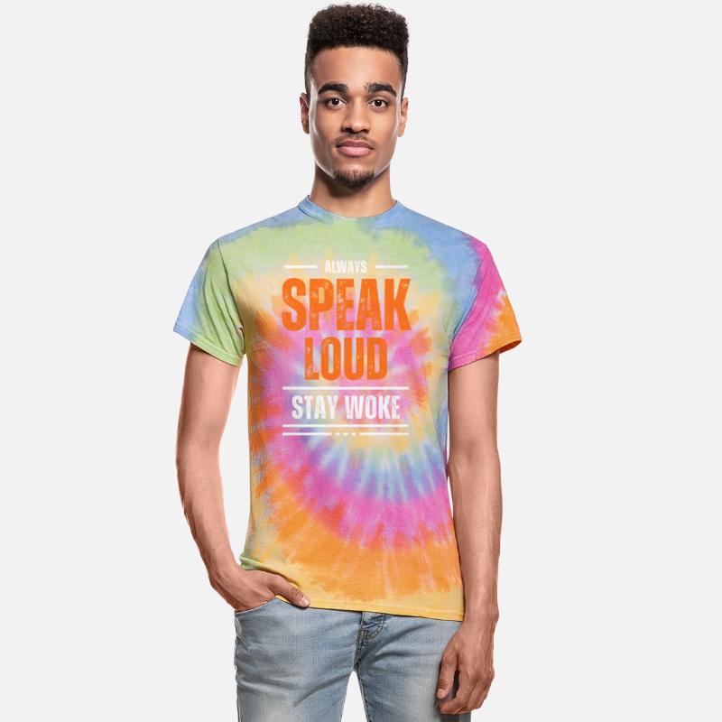 ALWAYS SPEAK LOUD STAY WOKE