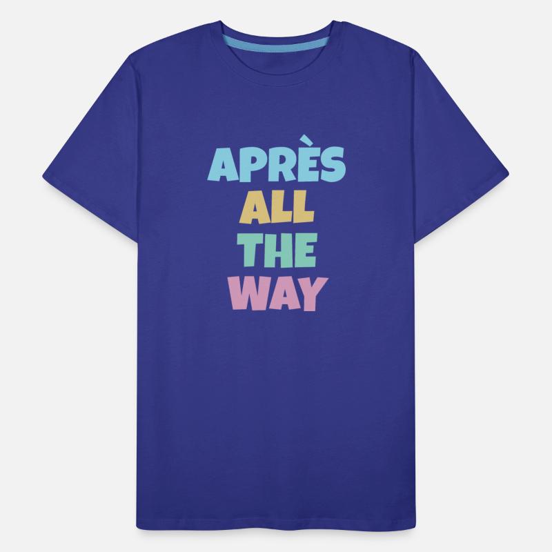 Après all the way, funny ski snowboard slogan