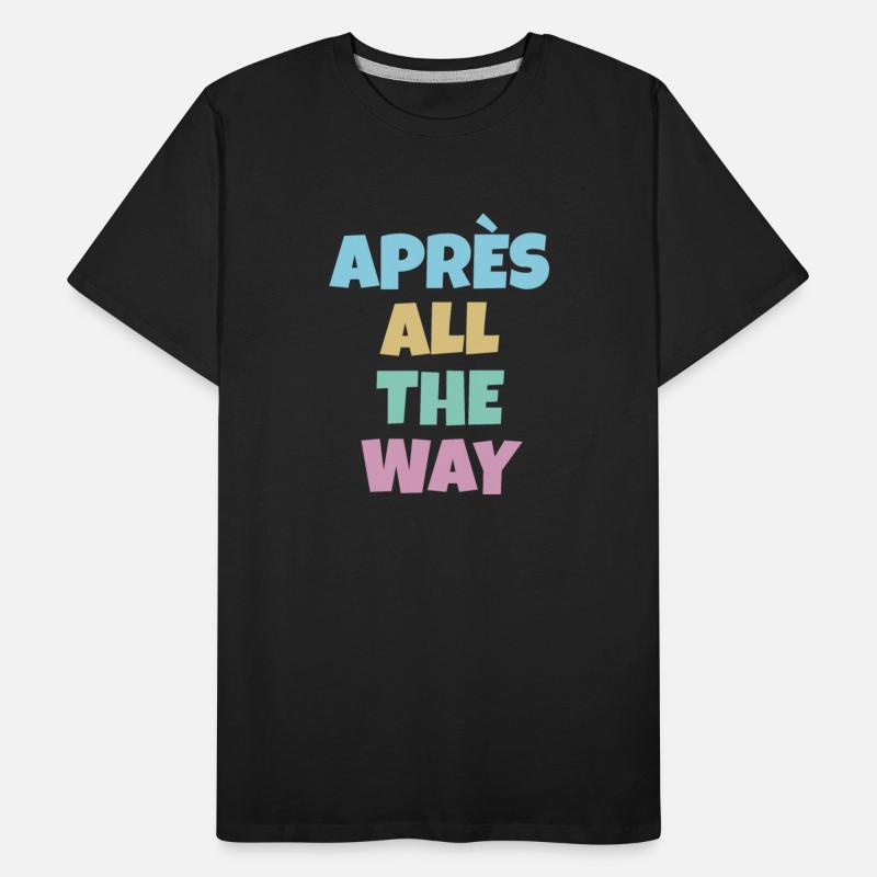 Après all the way, funny ski snowboard slogan
