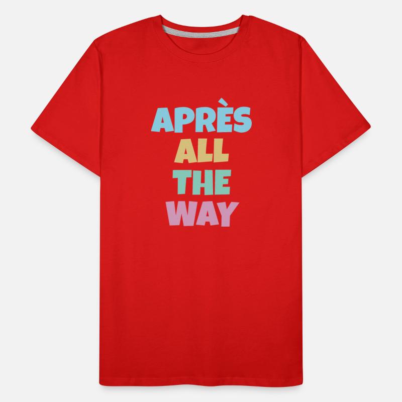 Après all the way, funny ski snowboard slogan