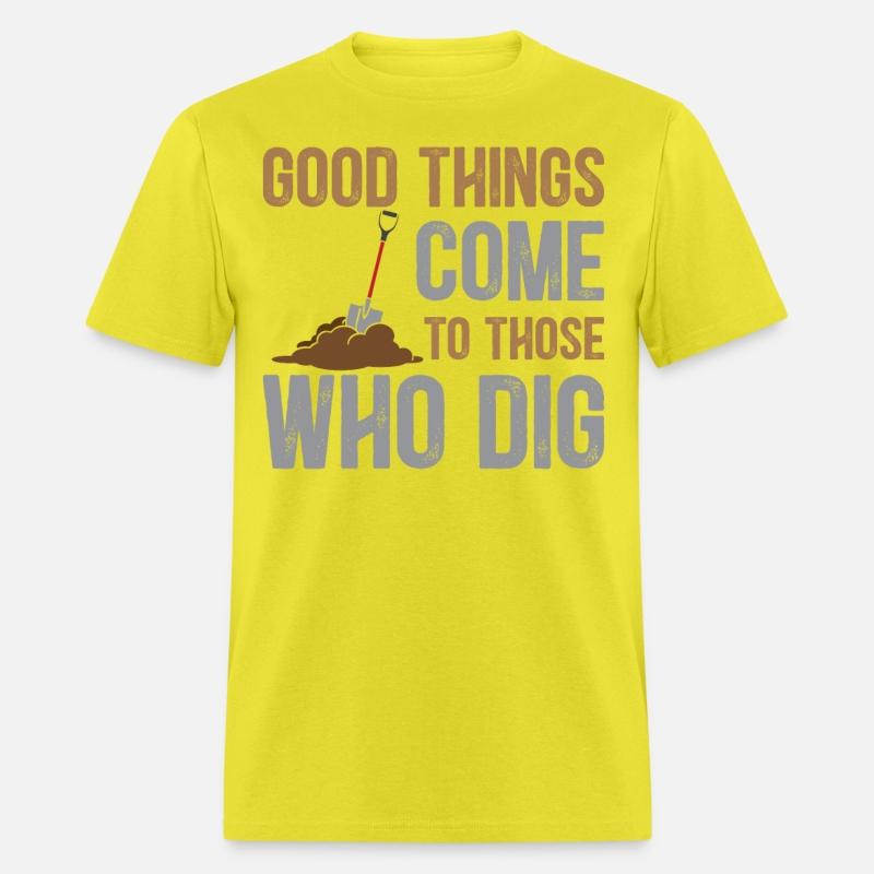 Archaeology Saying - Good Things Come To Those Who