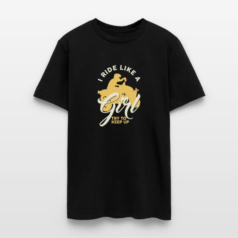 ATV Quad I Ride Like A Girl Try To Keep Up All-Ter