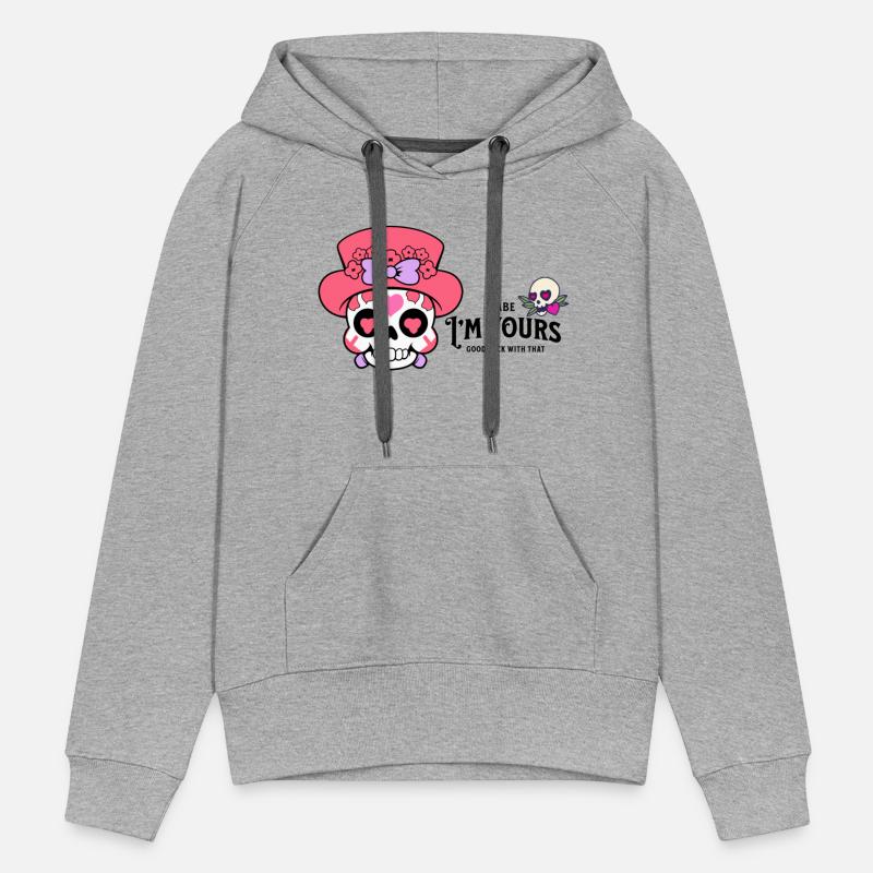 Babe, I'm Yours... Good Luck With That"