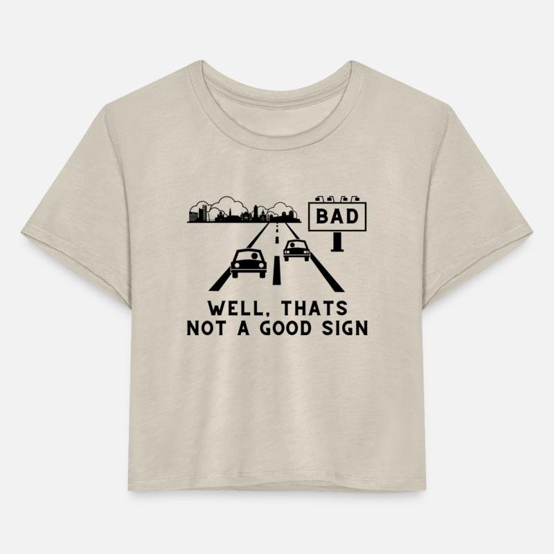 Bad – Well thats not a good sign – Sarcastic quote