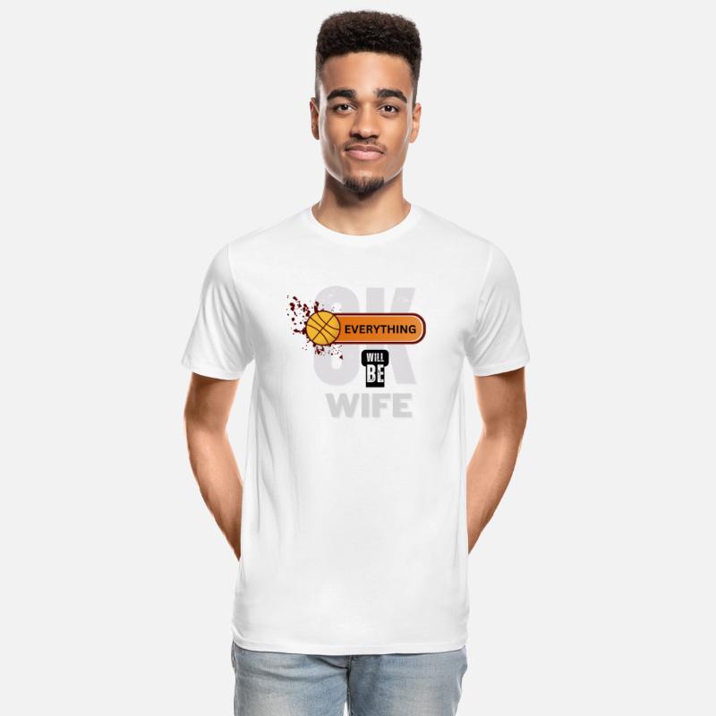 Basketball Supportive Wife Tee Everything Will Be