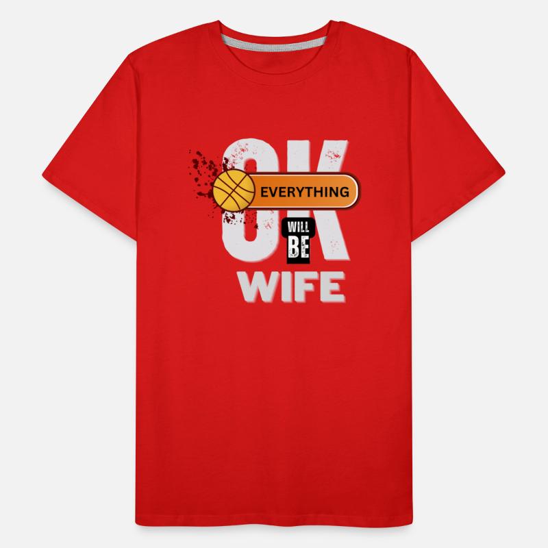 Basketball Supportive Wife Tee Everything Will Be