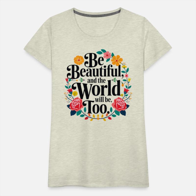 Be Beautiful and See the World Beautiful