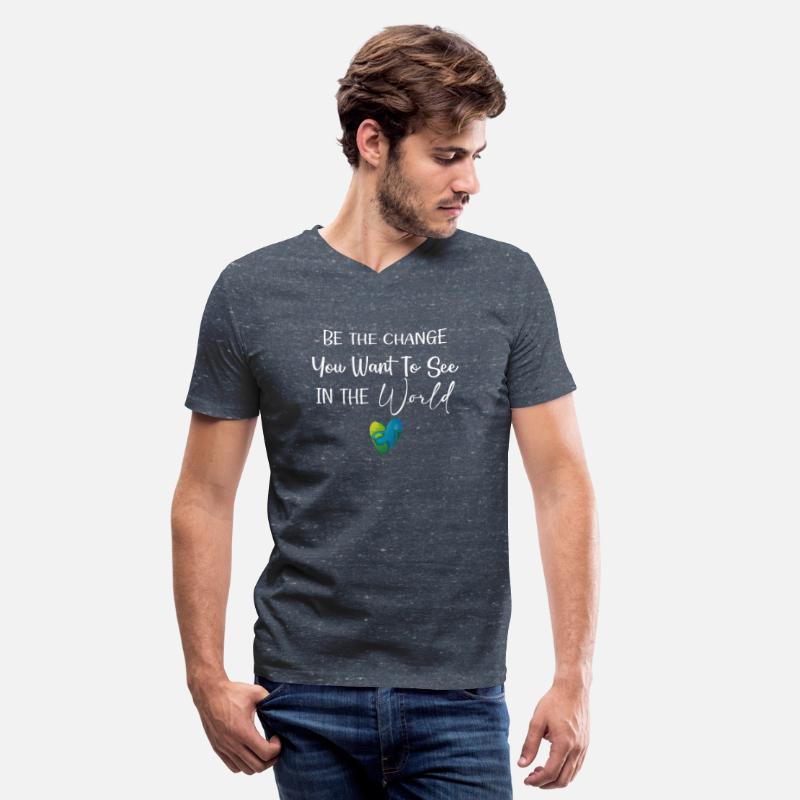 Be The Change You Want to See in the World T Shirt