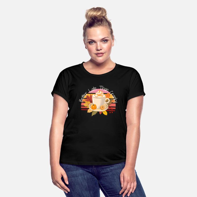 Better Late Better Late Than Cranky Fall Autumn