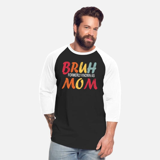 Bruh Formerly Known As Mom Funny Mom Mother's Day