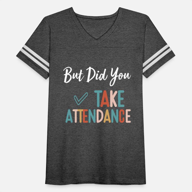 But Did You Take Attendance Teacher Humor colorful