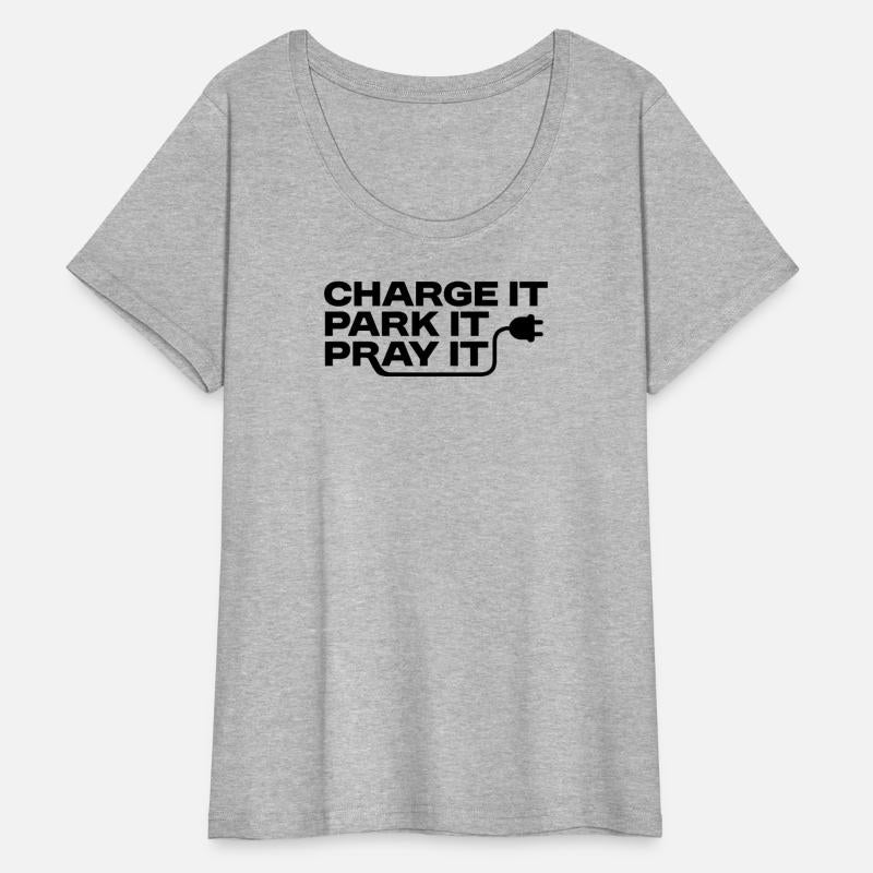 Charge It Park It Pray It Electric Vehicle