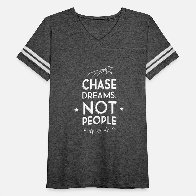 Chase Dreams Not people