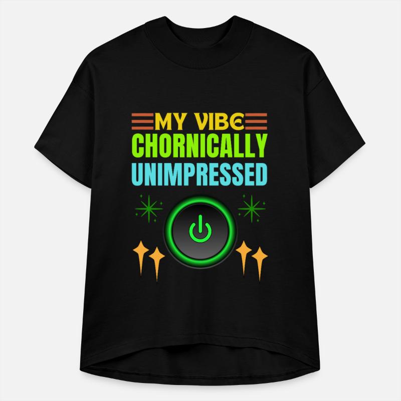 Chronically Unimpressed – Sarcastic Tee