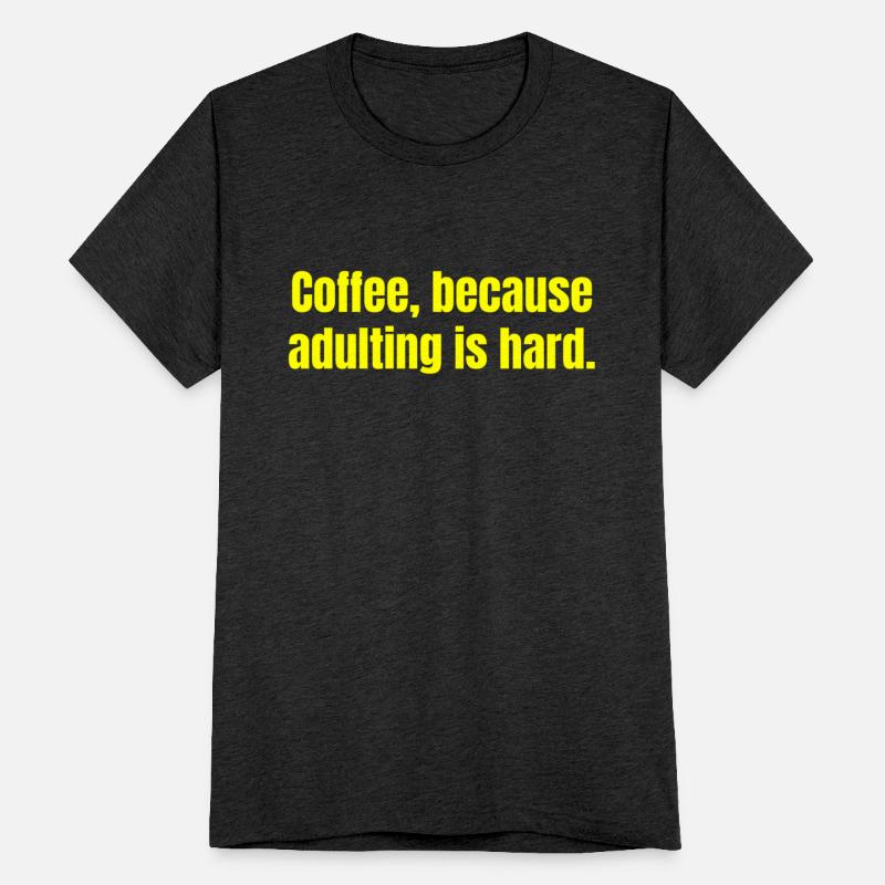 Coffee Because Adulting Is Hard - Funny Quotes