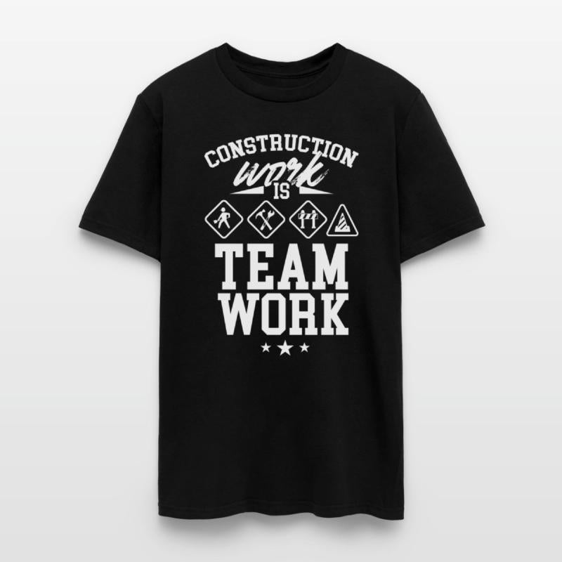 Construction Work Is Teamwork Worker Site