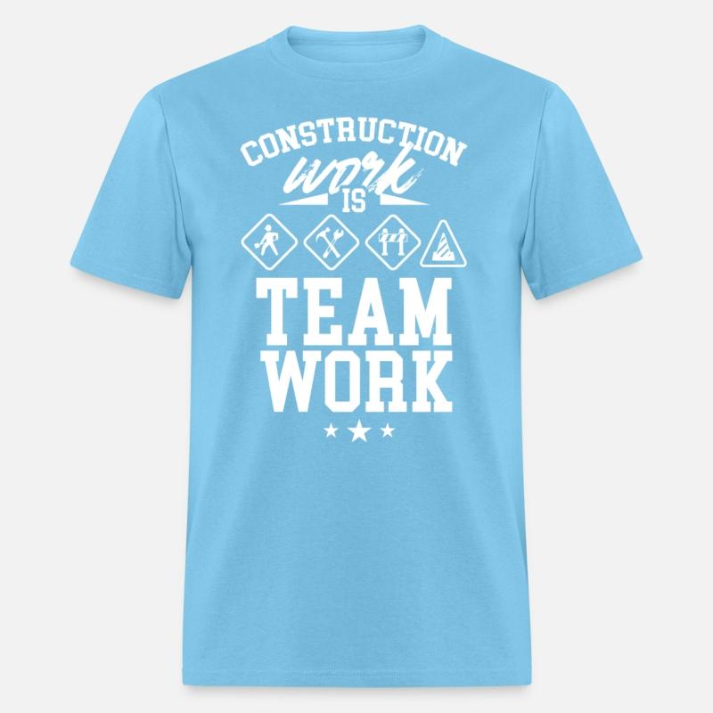Construction Work Is Teamwork Worker Site