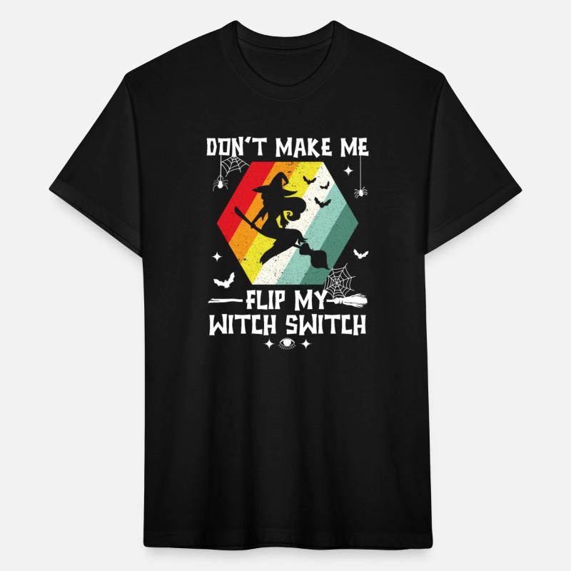 Don't Make Me Flip My Witch Switch Funny Witches