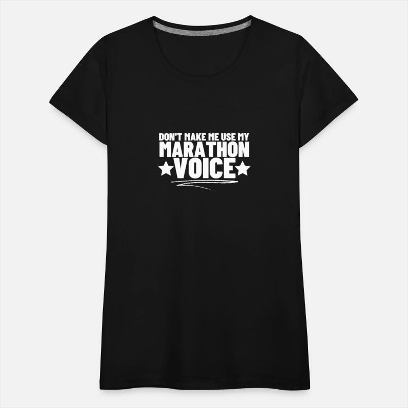 Don't Make Me Use My Marathon Voice Marathon