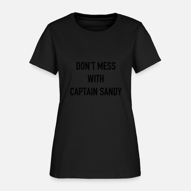 Don'T Mess With Captain Sandy Below The Deck