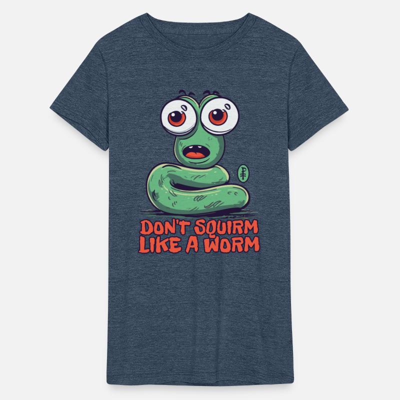 Don't Squirm Like a Worm