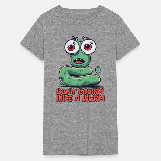 Don't Squirm Like a Worm