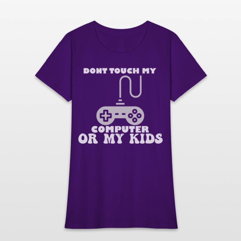 Don't Touch My Computer Or My Kids Proud Gamer Dad