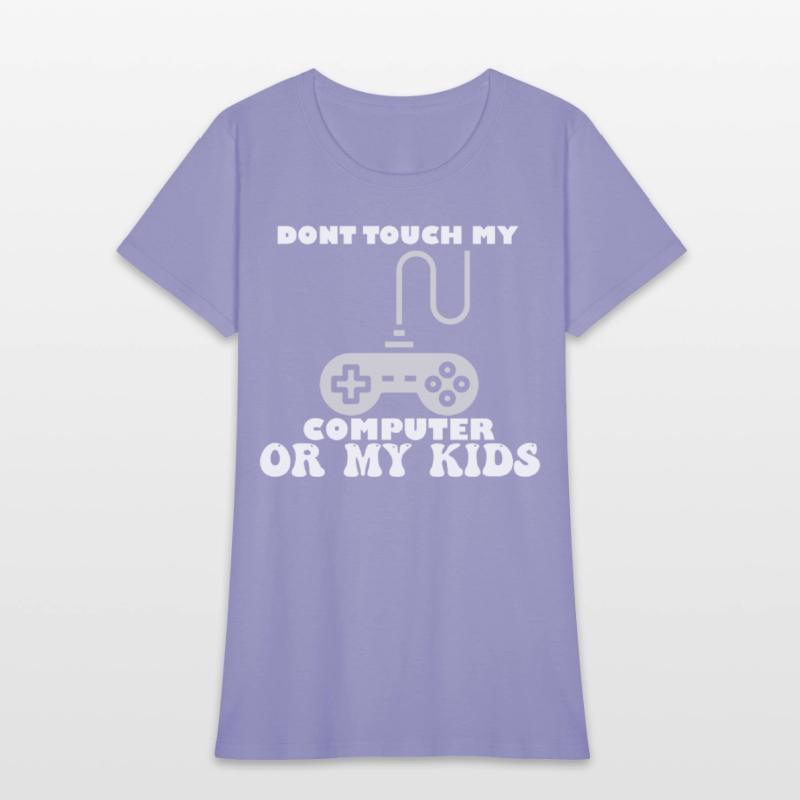 Don't Touch My Computer Or My Kids Proud Gamer Dad