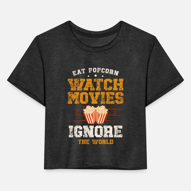 Eat Popcorn Watch Movies Ignore The World
