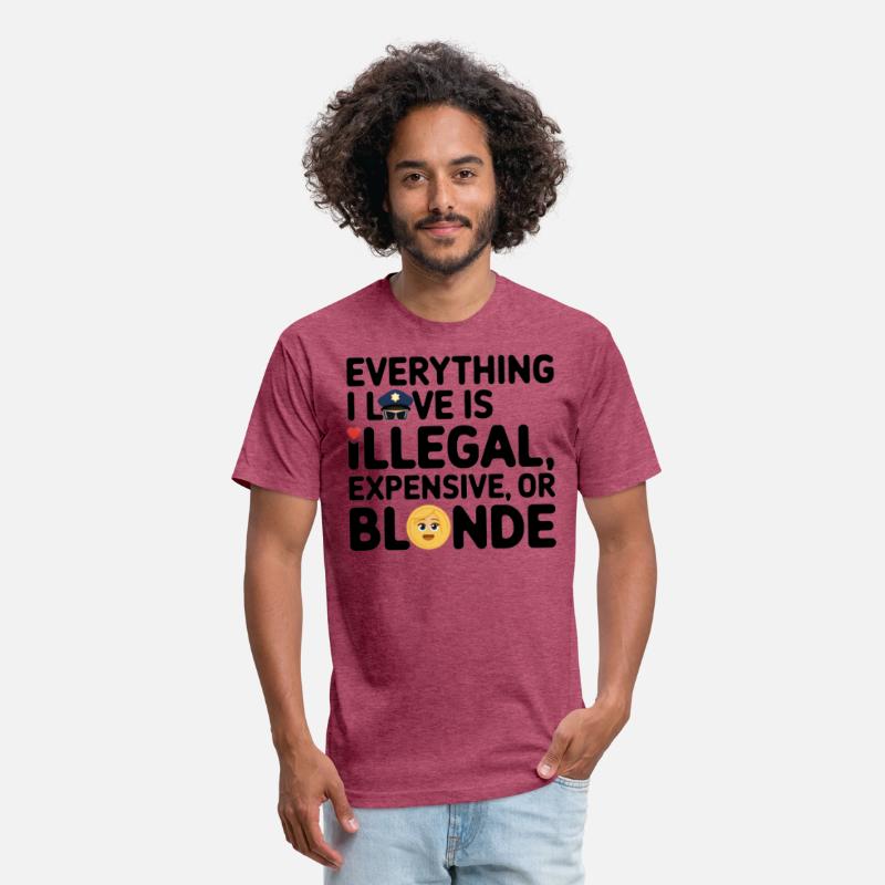 Everything I Love Is Illegal Expensive or Blonde
