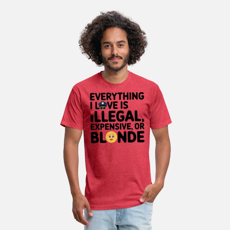 Everything I Love Is Illegal Expensive or Blonde