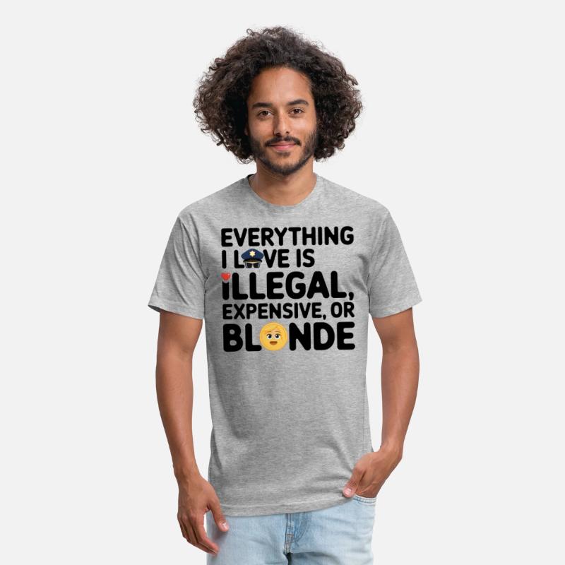 Everything I Love Is Illegal Expensive or Blonde
