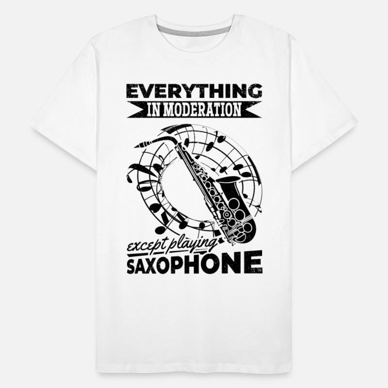 Everything In Moderation Except Playing Saxophone