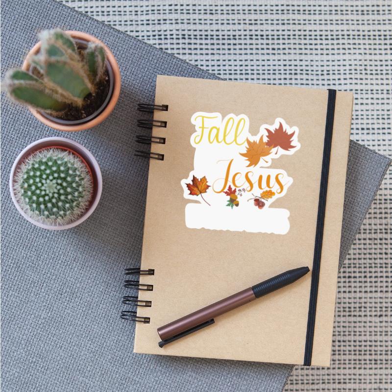 Fall For Jesus He Never Leaves