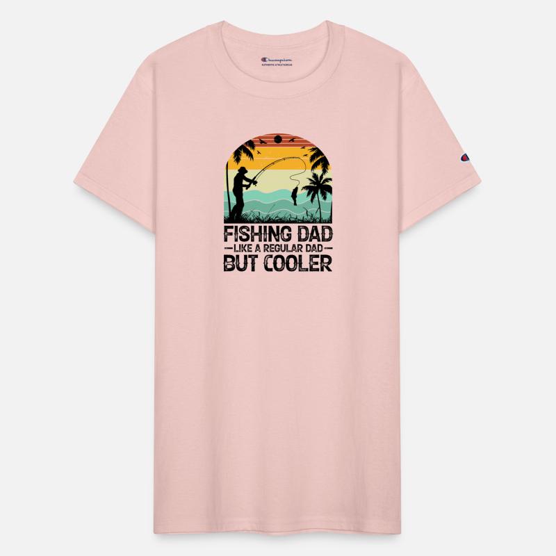 Fishing Dad Like A Regular Dad But Cooler