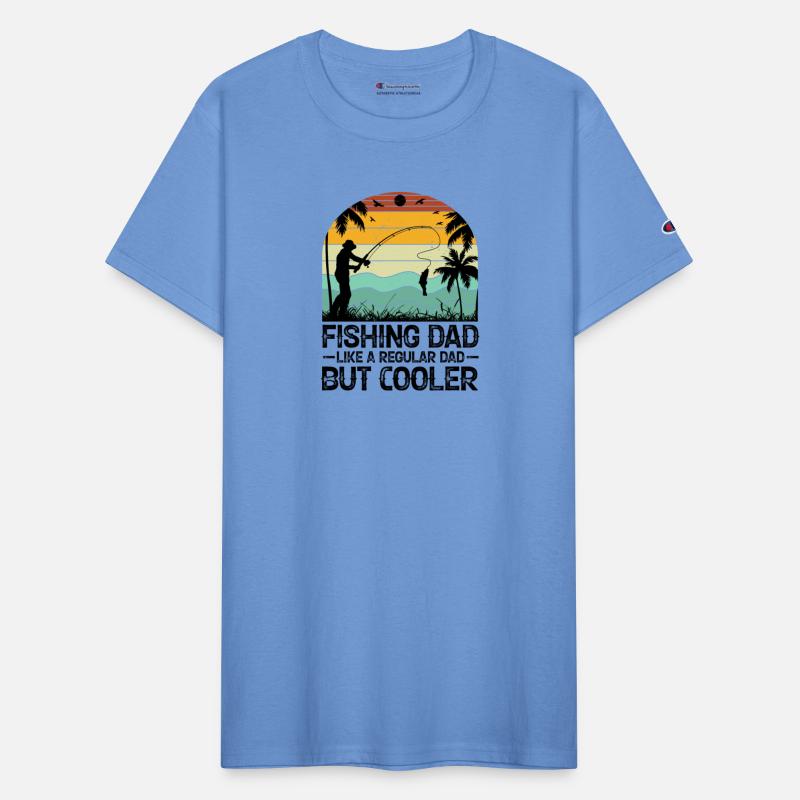 Fishing Dad Like A Regular Dad But Cooler