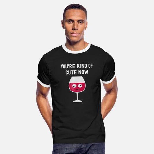 Funny Wine You're Kind Of Cute Now Cute Wine