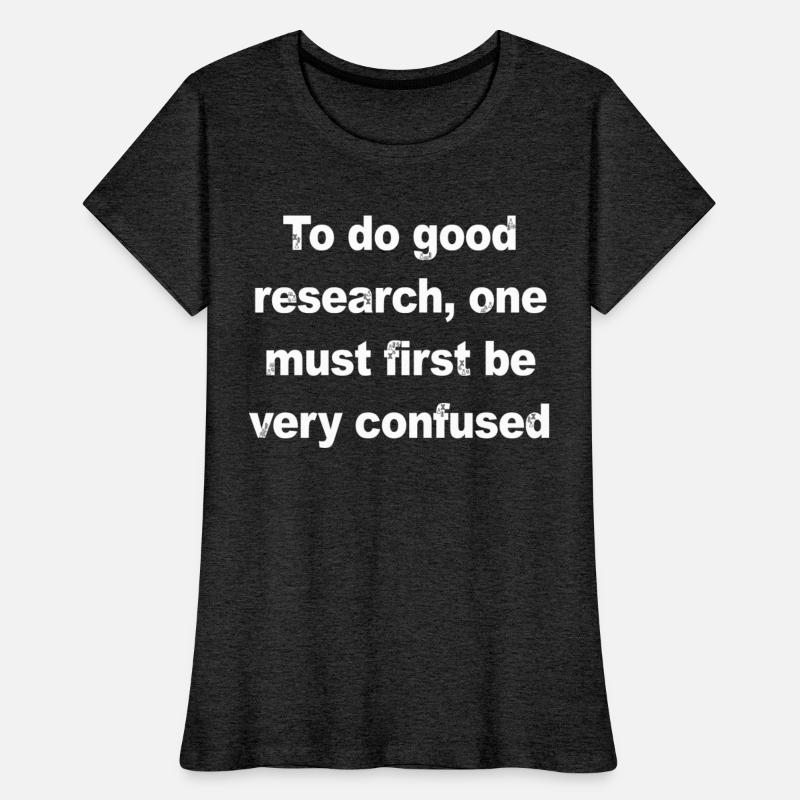 Good Research One Must Be Very Confused