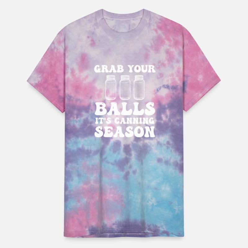 Grab Your Balls It's Canning Season Preserving