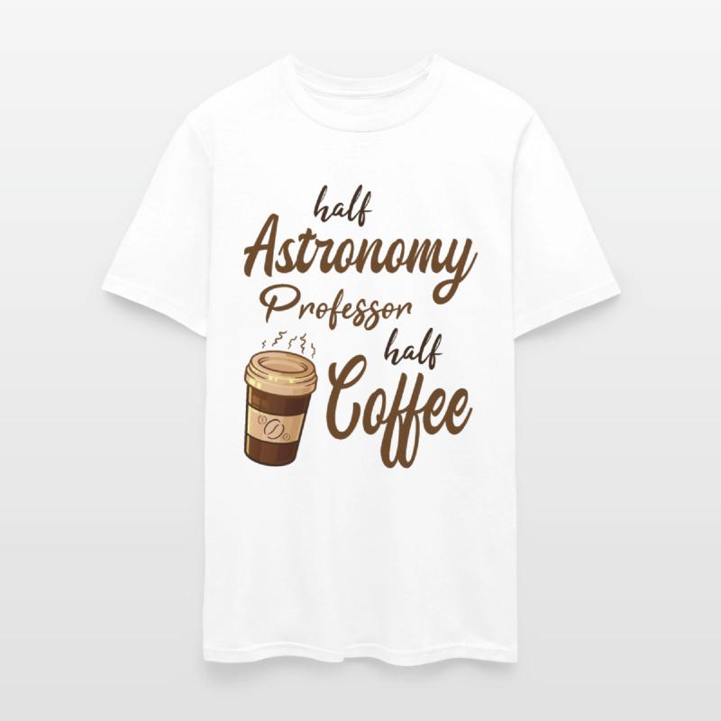Half Astronomy Professor Half Coffee