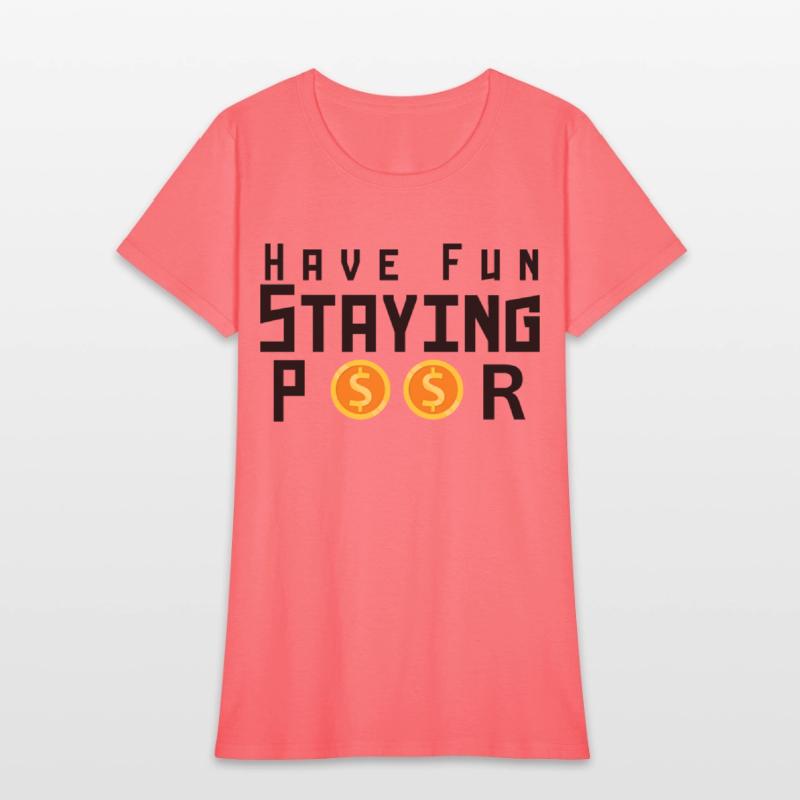 Have Fun Staying Poor One