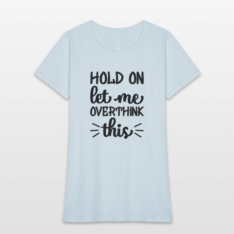 HOLD ON LET ME OVERTHINK THIS CLOTHING