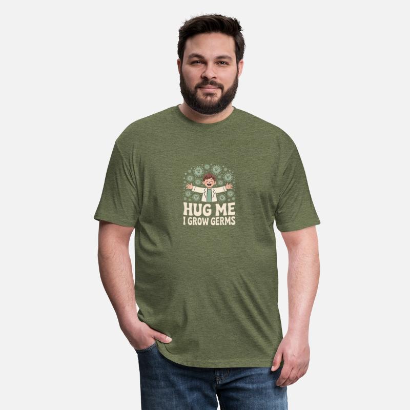 Hug Me I Grow Germs Microbiologist