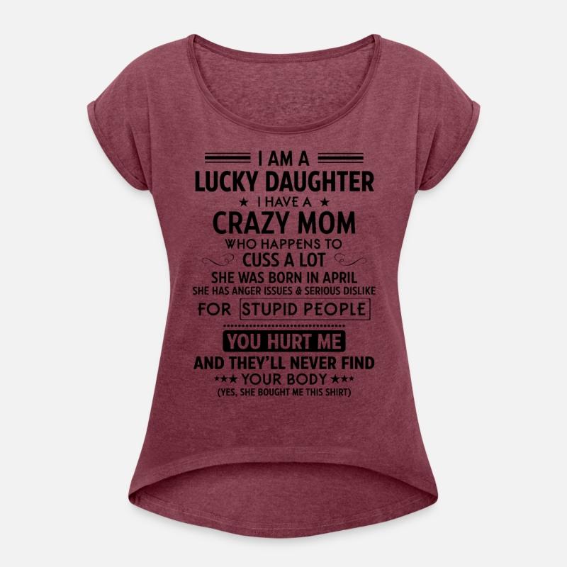 I Am A Lucky Daughter I Have A Crazy Mom